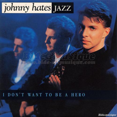 Johnny Hates Jazz - I don%27t want to be a hero