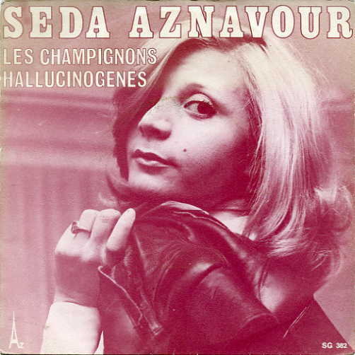 Seda Aznavour - Les champignons hallucinog�nes