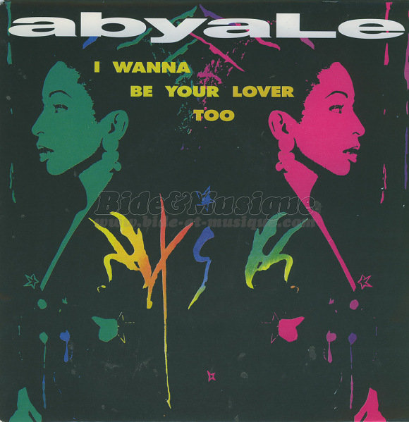 Abyale - I wanna be your lover too