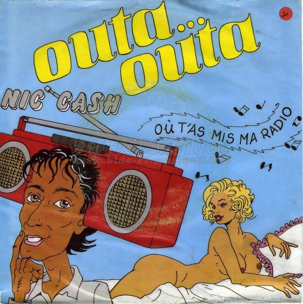 Nic Cash - Outa… outa (o t'as mis ma radio ?)