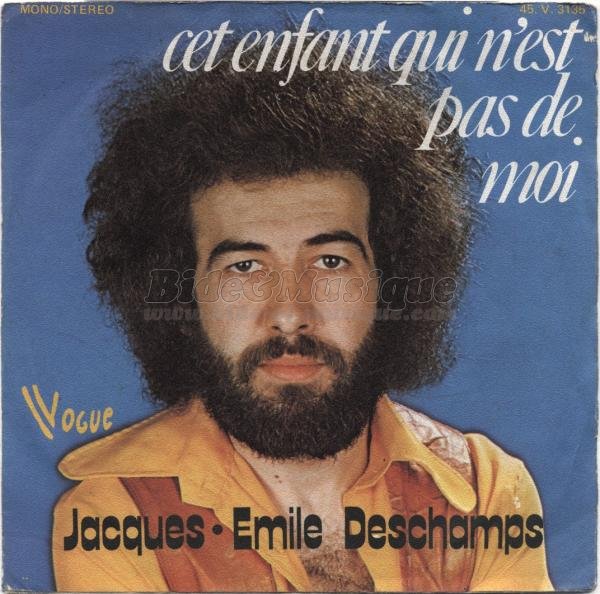 Jacques-mile Deschamps - Cet enfant qui n'est pas de moi