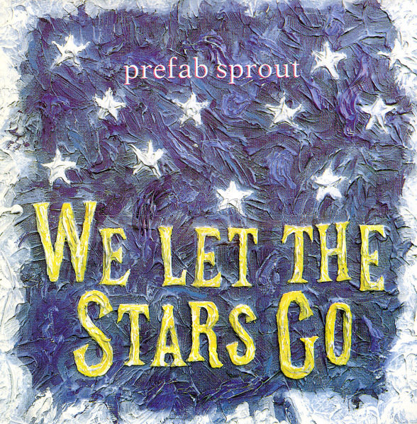 Prefab Sprout - We let the stars go