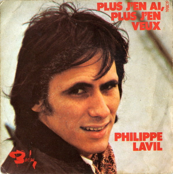 Philippe Lavil - Plus j'en ai, plus j'en veux