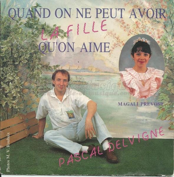 Pascal Delvigne - Quand on ne peut pas avoir la fille qu'on aime