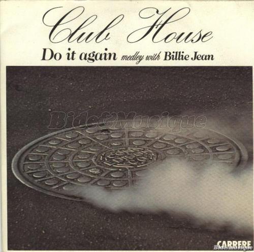 Club House - Do it again / Billy Jean
