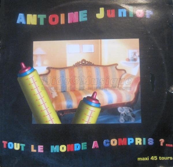 Antoine Junior - Tout le monde a compris ?…