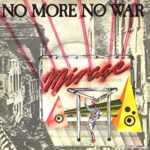 Mirage - No More No War