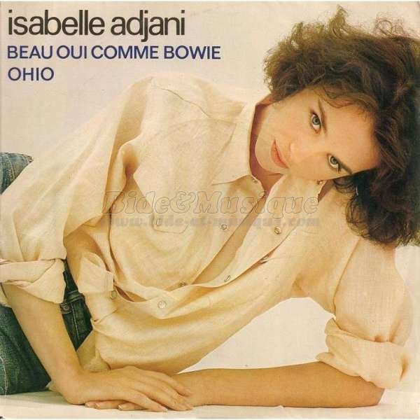Isabelle Adjani - Beau oui comme Bowie