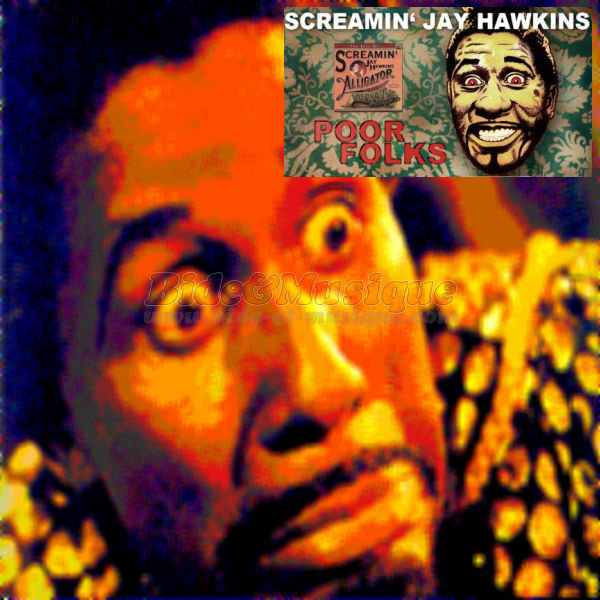 Screamin' Jay Hawkins - Poor folks