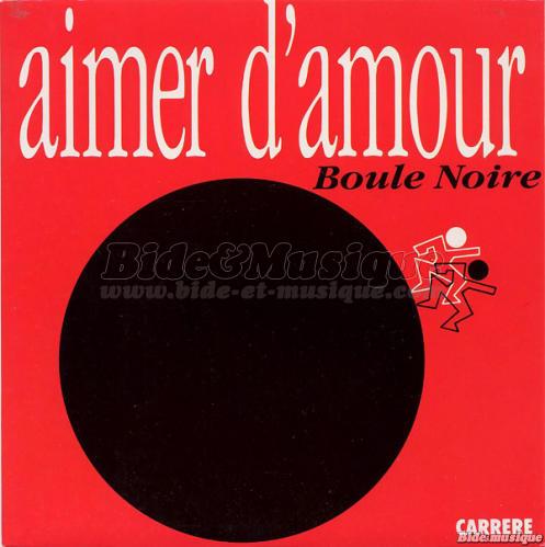 Boule Noire - Aimer d%27amour