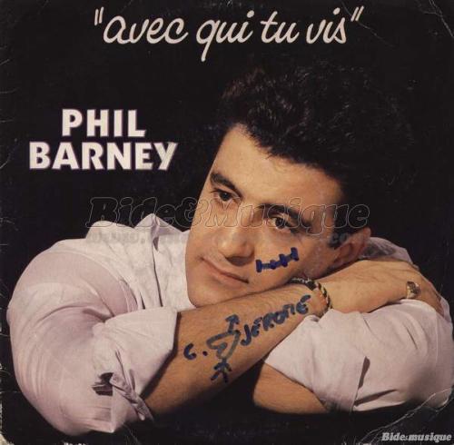 Phil Barney - Avec qui tu vis