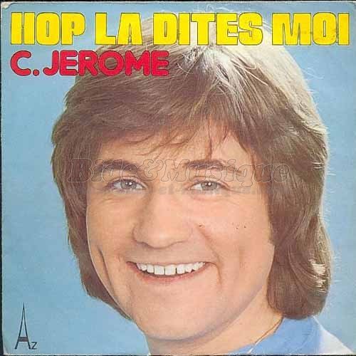 C. Jrme - Hop l dites-moi