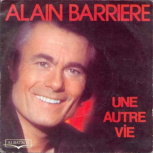 Alain Barri�re - Une autre vie