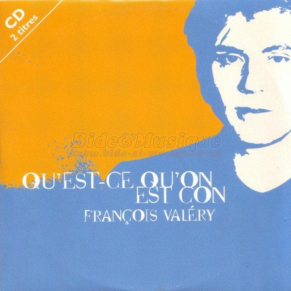 Franois Valry - Qu'est-ce qu'on est con