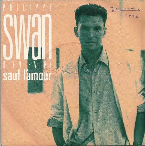 Philippe Swan - Rien faire (sauf l'amour)