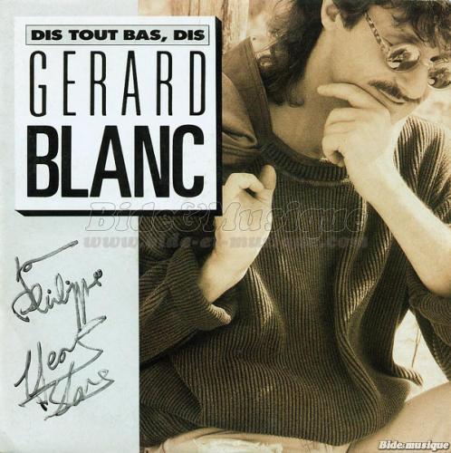 Grard Blanc - Dis tout bas, dis