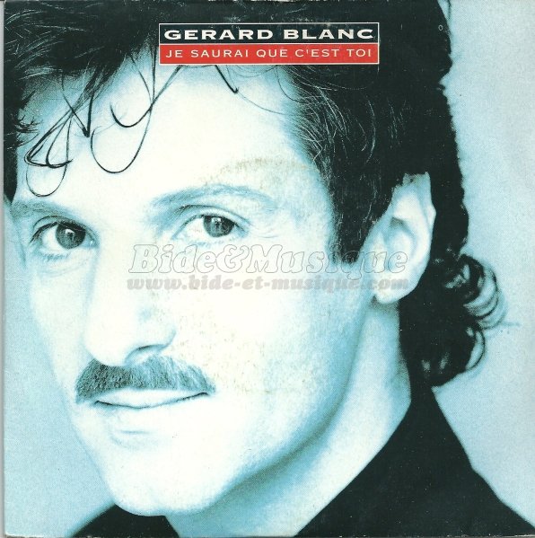 G�rard Blanc - Je saurai que c'est toi