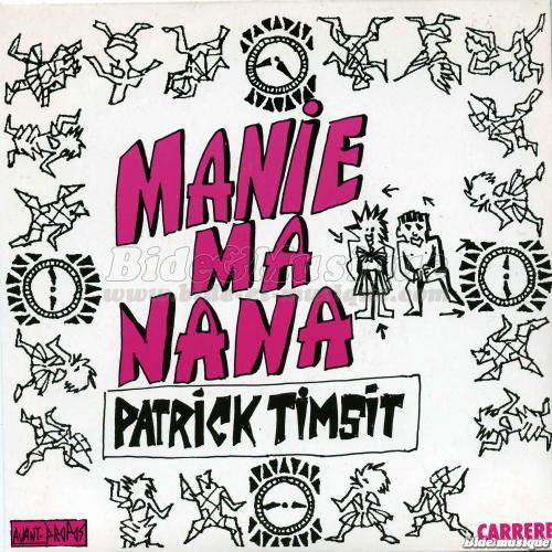Patrick Timsit - Manie ma nana