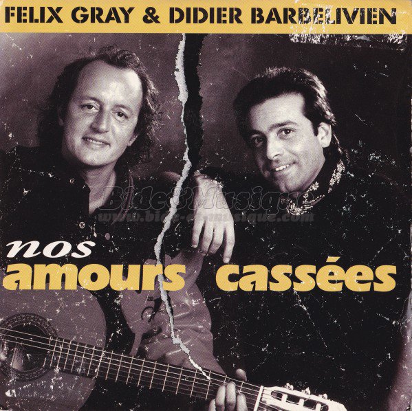 Felix Gray et Didier Barbelivien - Nos amours casses