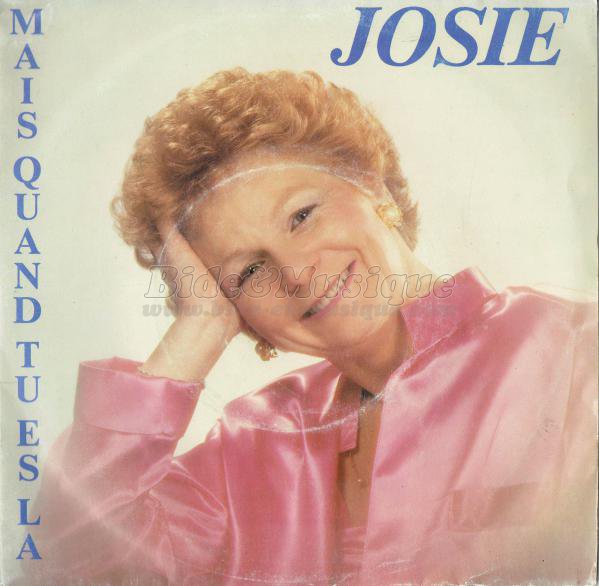 Josie - Mais quand tu es l%E0