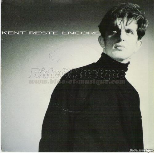 Kent - Reste encore