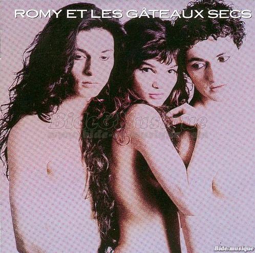 Romy et Les G�teaux Secs - Pleure pas mon cœur