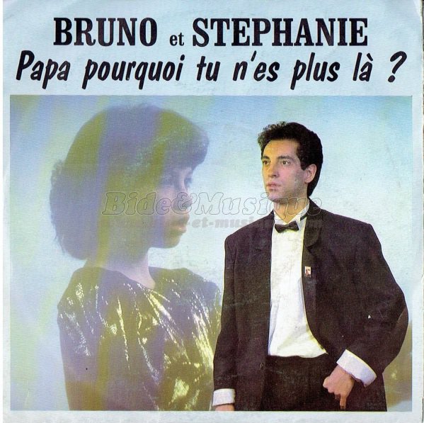 Bruno et St%E9phanie - Papa pourquoi tu n%27es plus l%E0%26nbsp%3B%3F