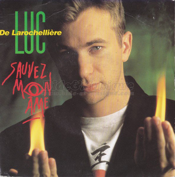 Luc De Larochellire - Sauvez mon me