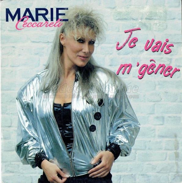 Marie Ceccareli - Je vais m'gner