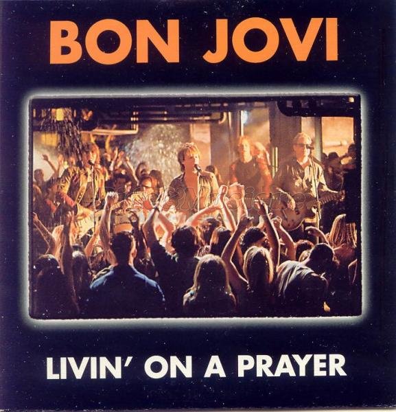 Bon Jovi - Livin' on a prayer