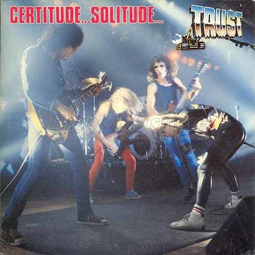 Trust - Certitude… Solitude