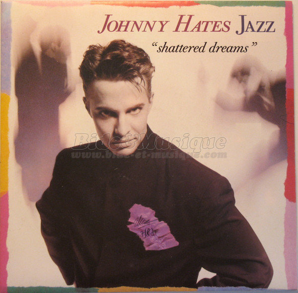 Johnny Hates Jazz - Shattered dreams