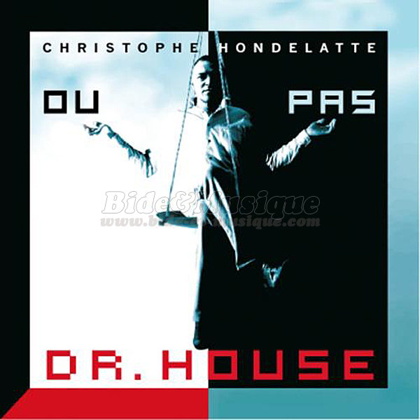 Christophe Hondelatte - Dr. House
