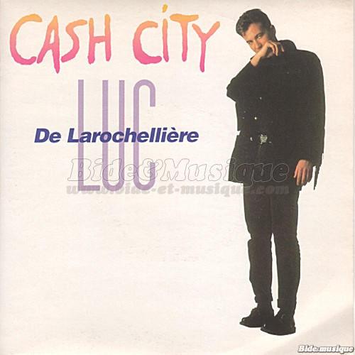 Luc De Larochelli�re - Cash city