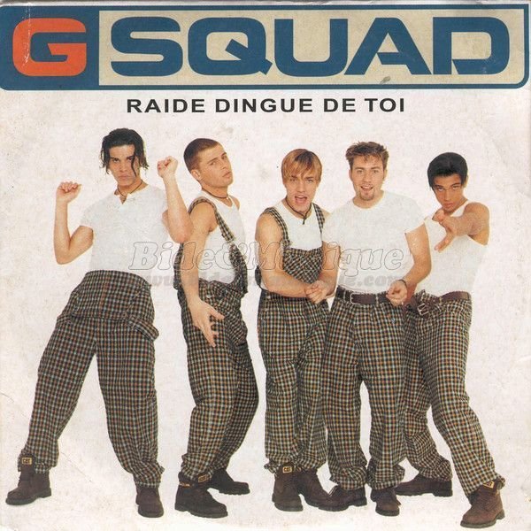 G Squad - Raide dingue de toi