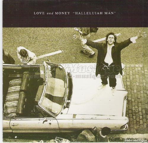 Love and Money - Halleluiah man