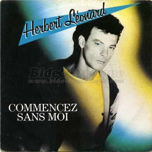 Herbert Lonard - Commencez sans moi