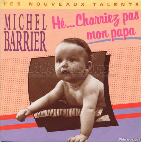 Michel Barrier - H�… Charriez pas mon papa