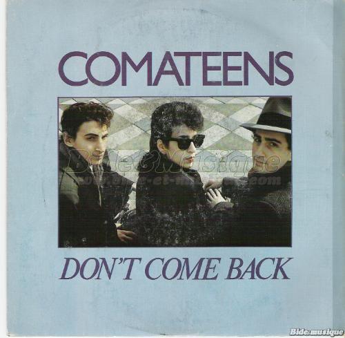 Comateens - Don't come back