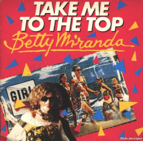 Betty Miranda - Take me to the top