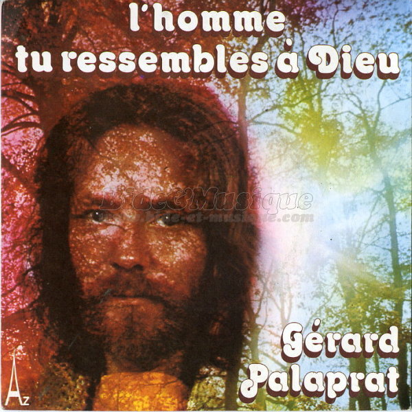 Gérard Palaprat - L'homme, tu ressembles à Dieu