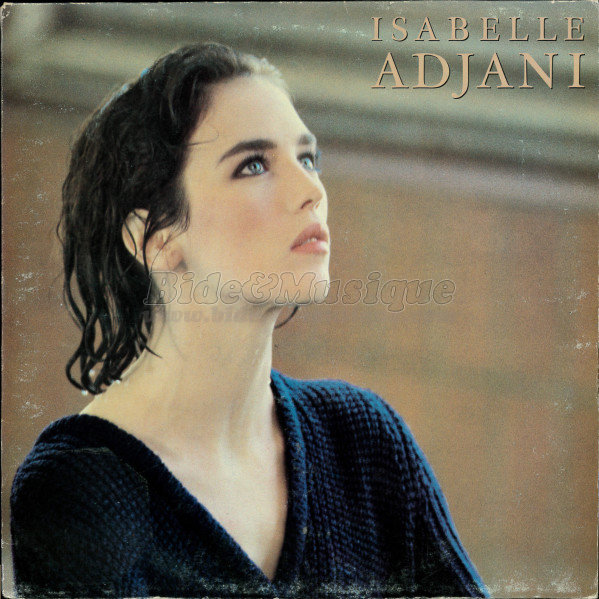 Isabelle Adjani - Et moi chouchou