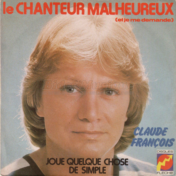 Claude Fran%E7ois - Le chanteur malheureux