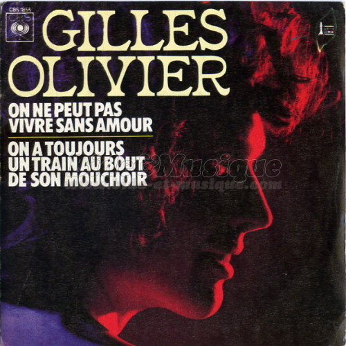 Gilles Olivier - On a toujours un train au bout de son mouchoir