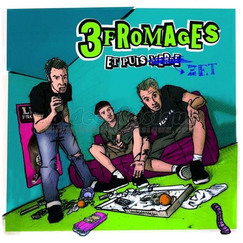 3 Fromages - Tu pues la crotte