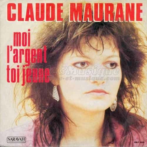 Claude Maurane - Moi l%27argent toi jeune