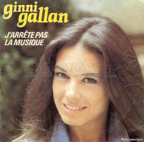 Ginni Gallan - J'arrte pas la musique