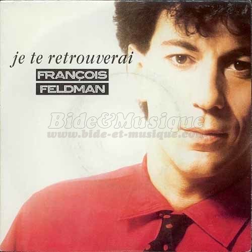 Franois Feldman - Je te retrouverai