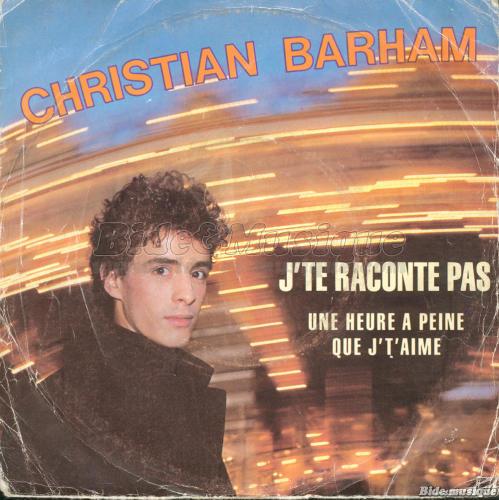 Christian Barham - J%27te raconte pas