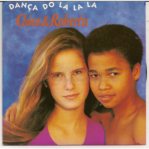 Chico et Roberta - Dana do la la la